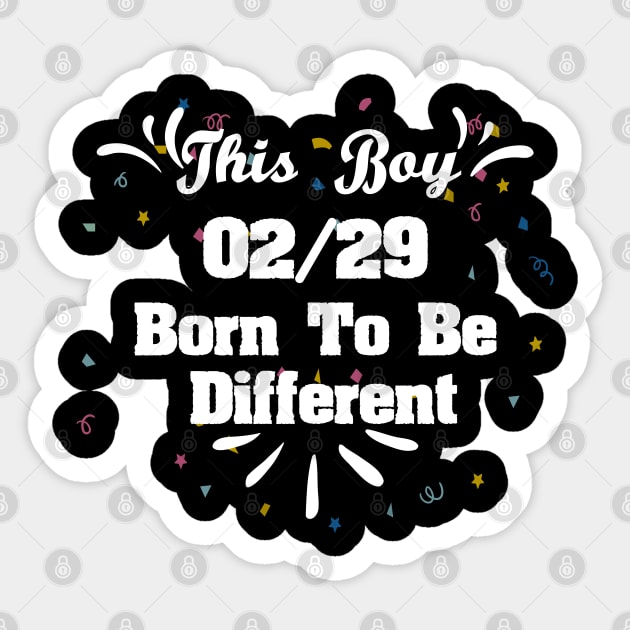 this boy 02/29 Born to be different Sticker by tee4ever